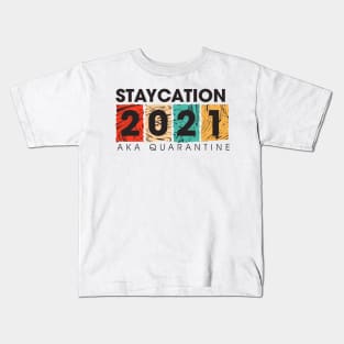 STAYCATION 2021 Kids T-Shirt